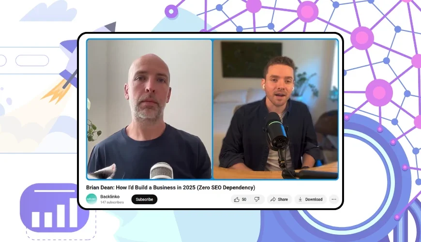 SEO Is Changing Forget Just Ranking on Google: Brian Dean