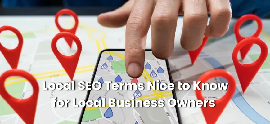 Local SEO Terms Nice to Know for Local Business Owners